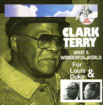 CLARK TERRY - What a Wonderful World: For Louis & Duke cover 