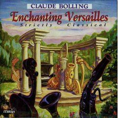 CLAUDE BOLLING - Enchanting Versailles: Strictly Classical cover 
