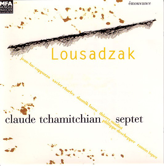 CLAUDE TCHAMITCHIAN - Claude Tchamitchian Septet ‎: Lousadzak cover 