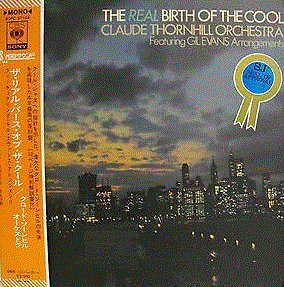 CLAUDE THORNHILL - Claude Thornhill And His Orchestra, Gil Evans ‎: The Real Birth Of The Cool cover 