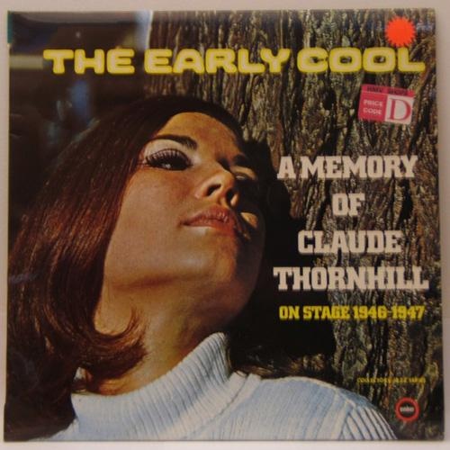CLAUDE THORNHILL - The Early Cool (aka On Stage 1946 - 1947) cover 