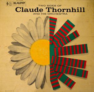 CLAUDE THORNHILL - Two Sides Of Claude Thornhill And His Orchestra cover 