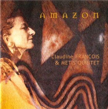 CLAUDINE FRANÇOIS - Amazon (feat. Métis Quintet) cover 