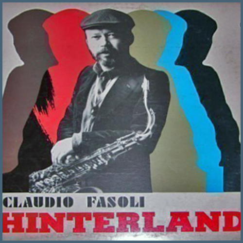 CLAUDIO FASOLI - Claudio Fasoli Jazz Group ‎: Hinterland cover 