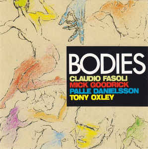 CLAUDIO FASOLI - Claudio Fasoli - Mick Goodrick - Palle Danielsson - Tony Oxley ‎: Bodies cover 