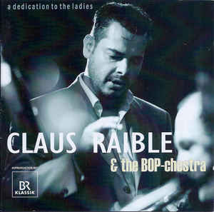 CLAUS RAIBLE - Claus Raible & The BOP-Chestra ‎: A Dedication To The Ladies cover 
