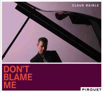 CLAUS RAIBLE - Don't Blame Me cover 