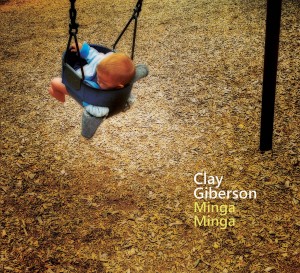 CLAY GIBERSON - Minga Minga cover 