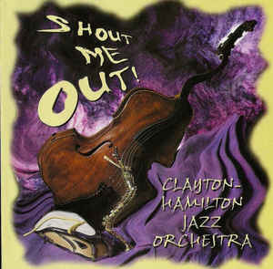 CLAYTON - HAMILTON JAZZ ORCHESTRA - Shout Me Out cover 
