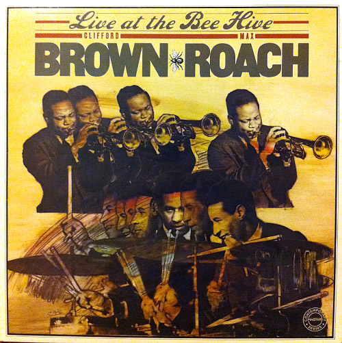 CLIFFORD BROWN - Clifford Brown and Max Roach Live at the Bee Hive cover 