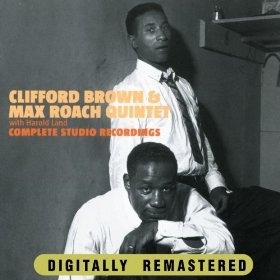 CLIFFORD BROWN - Clifford Brown and Max Roach ‎: Complete Studo Recordings cover 