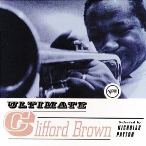 CLIFFORD BROWN - Ultimate Clifford Brown cover 