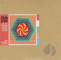 CLUB D'ELF - Live Tonic,NYC 5/26/04 cover 