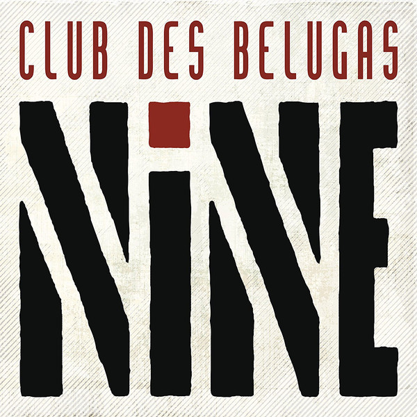 CLUB DES BELUGAS - Nine cover 