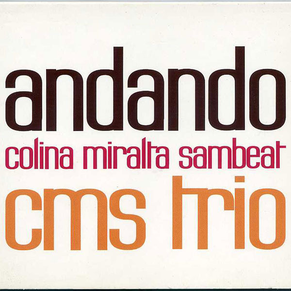 CMS (COLINA MIRALTA SAMBEAT) TRIO - Andando cover 