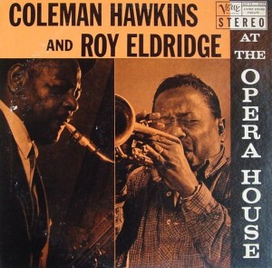 COLEMAN HAWKINS - Coleman Hawkins & Roy Eldridge : At the Opera House cover 