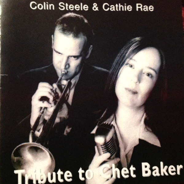 COLIN STEELE - Colin Steele & Cathie Rae ‎: Tribute To Chet Baker cover 