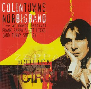 COLIN TOWNS - Colin Towns + NDR Bigband : Frank Zappa's Hot Licks (And Funny Smells) cover 