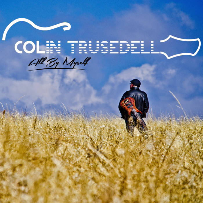 COLIN TRUSEDELL - All By Myself cover 
