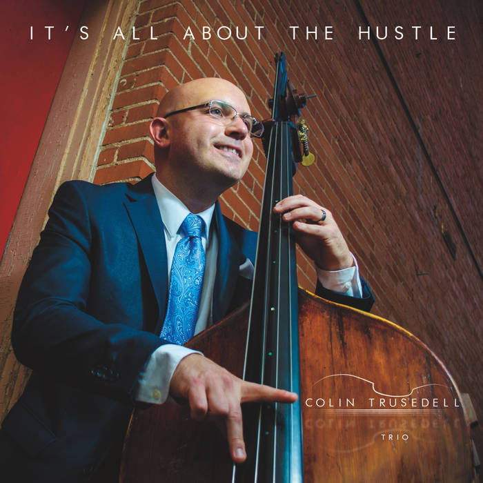 COLIN TRUSEDELL - It's All About The Hustle cover 
