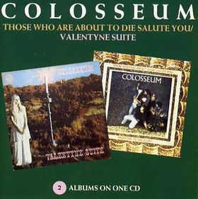 COLOSSEUM/COLOSSEUM II - Those Who Are About to Die / Valentyne Suite cover 