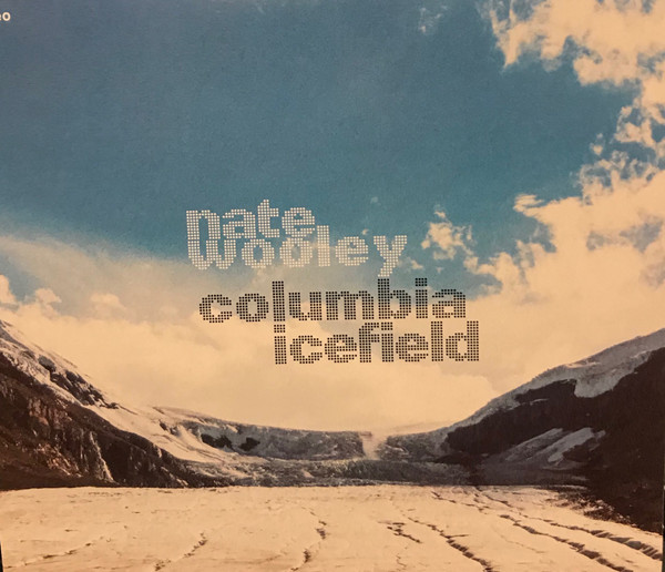 COLUMBIA ICEFIELD - Nate Wooley – Columbia Icefield cover 