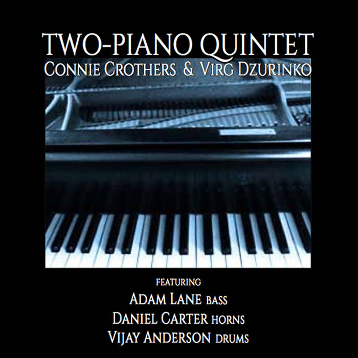 CONNIE CROTHERS - Connie Crothers​/​Virg Dzurinko Two​-​Piano Quintet cover 
