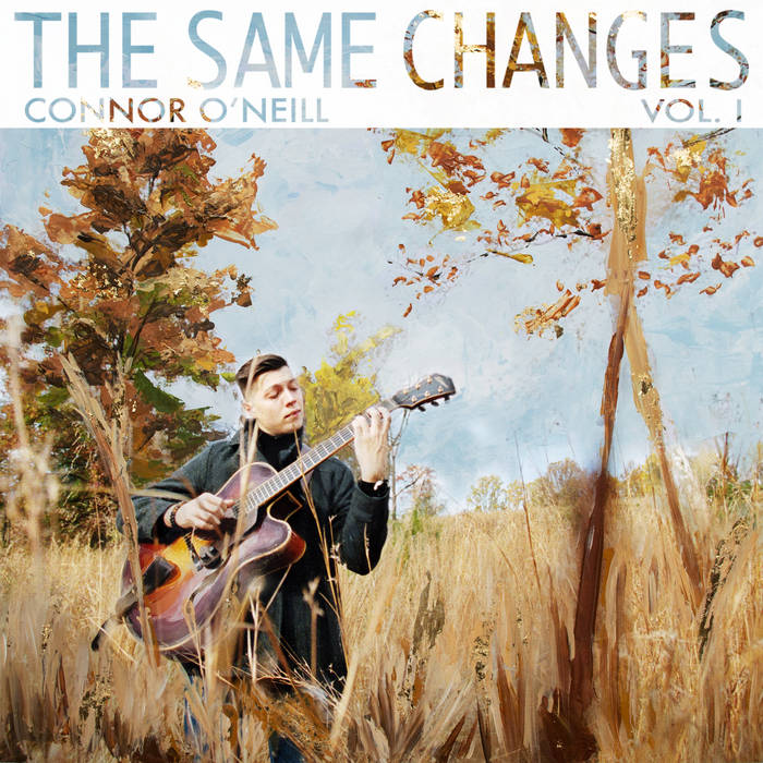 CONNOR O'NEILL - The Same Changes, Vol. I cover 