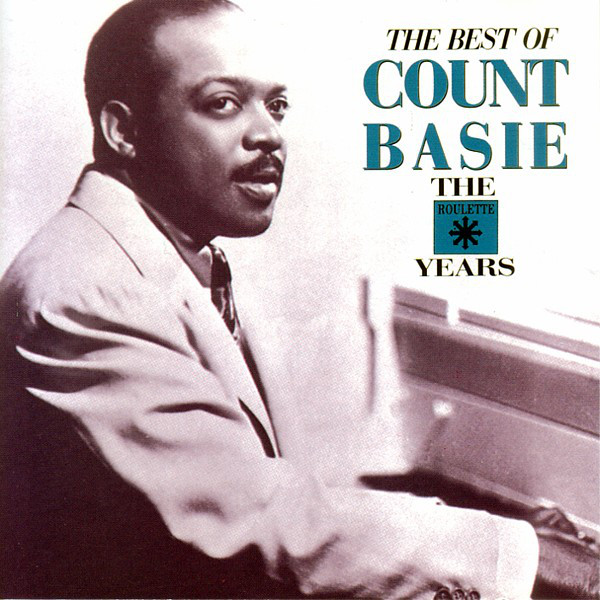 COUNT BASIE - The Best of the Roulette Years cover 