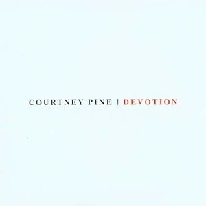 COURTNEY PINE - Devotion cover 