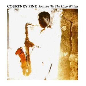 COURTNEY PINE - Journey to the Urge Within cover 