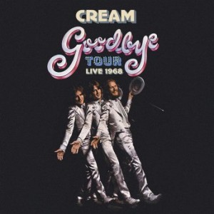 CREAM - Goodbye Tour : Live 1968 cover 