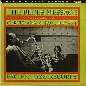 CURTIS AMY - Curtis Amy & Paul Bryant ‎: The Blues Message cover 