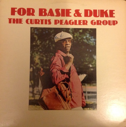 CURTIS PEAGLER - For Basie & Duke cover 