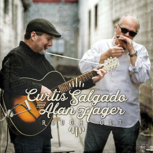 CURTIS SALGADO - Curtis Salgado And Alan Hager ‎: Rough Cut cover 
