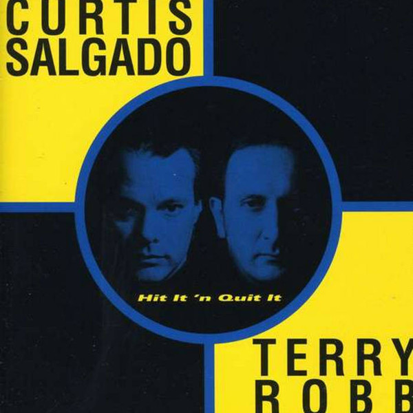 CURTIS SALGADO - Curtis Salgado And Terry Robb : Hit It 'n Quit It cover 