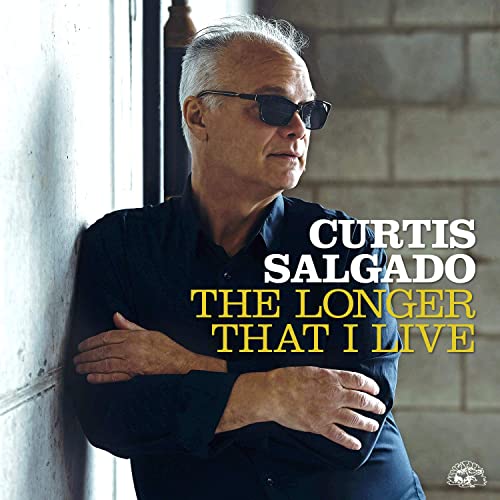 CURTIS SALGADO - The Longer That I Live cover 