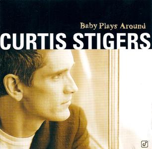 CURTIS STIGERS - Baby Plays Around cover 