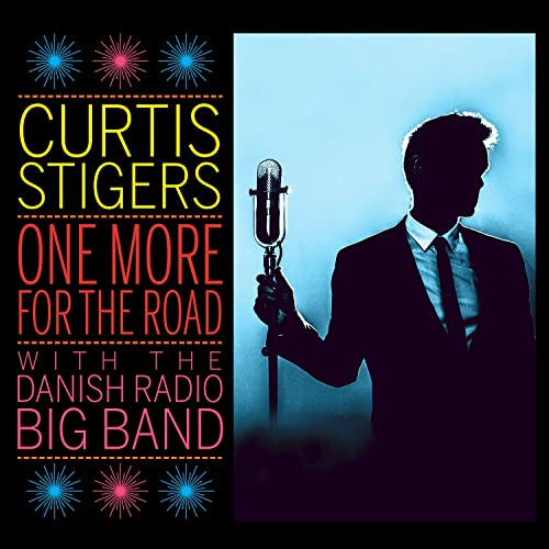 CURTIS STIGERS - Curtis Stigers and The Danish Radio Big Band : One More For The Road cover 