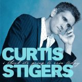 CURTIS STIGERS - I Think It's Going to Rain Today cover 