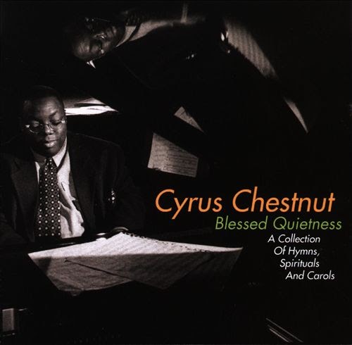 CYRUS CHESTNUT - Blessed Quietness - A Collection of Hymns, Spirituals and Carols cover 