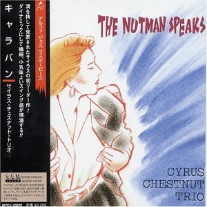 CYRUS CHESTNUT - Cyrus Chestnut Trio : The Nutman Speaks cover 