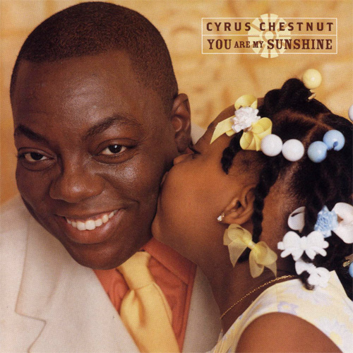 CYRUS CHESTNUT - You Are My Sunshine cover 