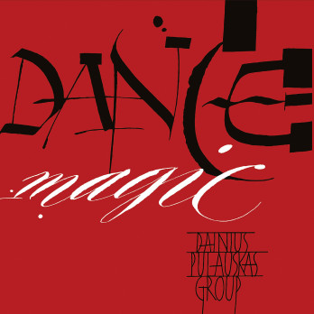 DAINIUS PULAUSKAS - Dainius Pulauskas Group : Dance Magic cover 