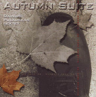 DAINIUS PULAUSKAS - Dainius Pulauskas Sextet : Autumn Suite cover 