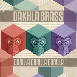 DAKHLA BRASS - Gorilla Gorilla Gorilla cover 