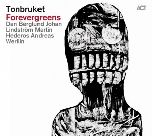 TONBRUKET (DAN BERGLUND'S TONBRUKET) - Forevergreens cover 