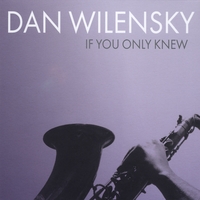DAN WILENSKY - If You Only Knew cover 