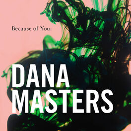 DANA MASTERS - Because of You cover 