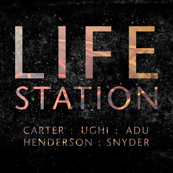 DANIEL CARTER - Carter ; Ughi ; Adhu ; Henderson ; Snyder : Life Station cover 
